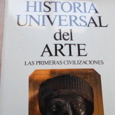 Libros de segunda mano: HISTORIA UNIVERSAL DEL ARTE PLANETA LAS PRIMERAS CIVILIZACIONES. Lote 349495999