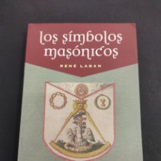 Libros de segunda mano: LOS SIMBOLOS MASONICOS. EDICIONES OBELISCO RENE LABAN. MAS DE 150 ILUSTRACIONES.. Lote 349707719