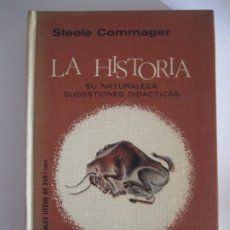 Libros de segunda mano: LIBRO LA HISTORIA SU NATURALEZA SUGESTIONES DIDACTICAS STEELE COMMAGER MANUALES UTEHA. Lote 349813404