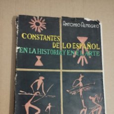 Libros de segunda mano: CONSTANTES DE LO ESPAÑOL EN LA HISTORIA Y EN EL ARTE (ANTONIO ALMAGRO)
