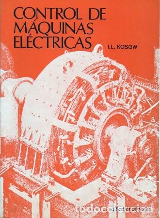 Libros de segunda mano: CONTROL DE MAQUINAS ELECTRICAS - KOSOW, I.L.- A-ELECT-322 - Foto 1