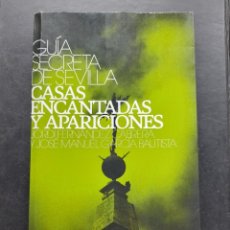 Libros de segunda mano: GUIA SECRETA SEVILLA CASAS ENCANTADAS Y APARICIONES PRIMERA EDICION. Lote 350064329
