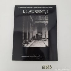 Libros de segunda mano: LA DOCUMENTACIÓN FOTOGRÁFICA DE LA DIRECCIÓN GENERAL DE BELLAS ARTES Y ARCHIVOS: / J. LAURENT, I. Lote 350083514