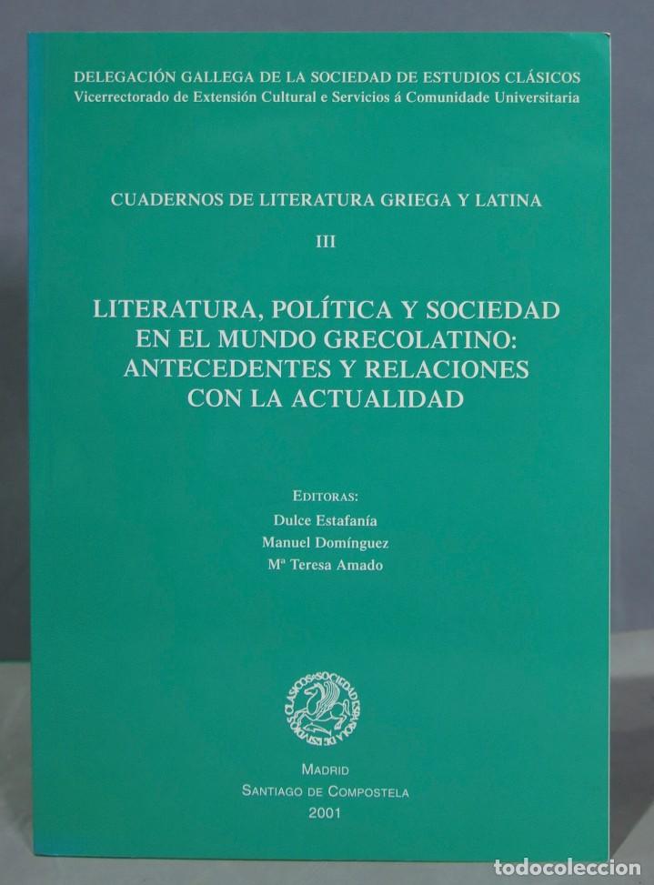 Gebrauchte B&uuml;cher: Literatura, pol&iacute;tica y sociedad en el mundo grecolatino: antecedentes y relaciones con la actualidad