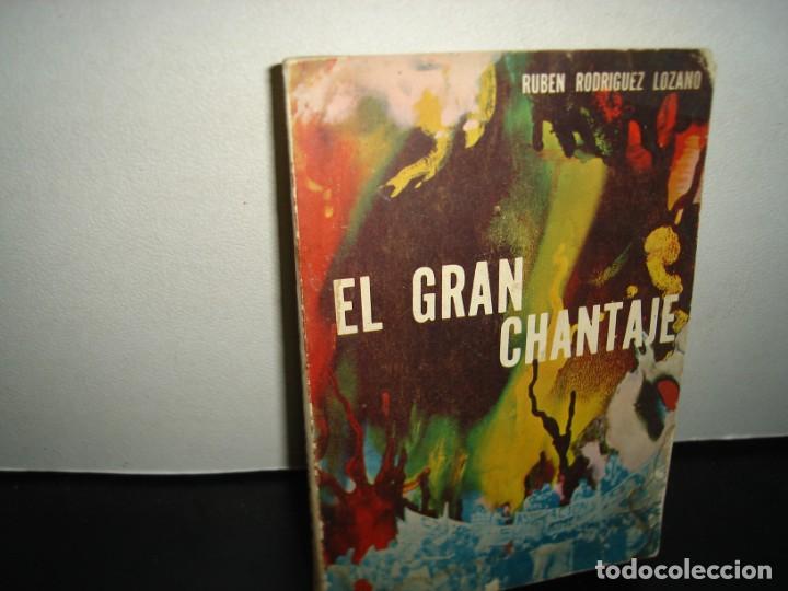 Libri di seconda mano: 162- EL GRAN CHANTAJE - RUB&Eacute;N RODR&Iacute;GUEZ LOZANO - 1968