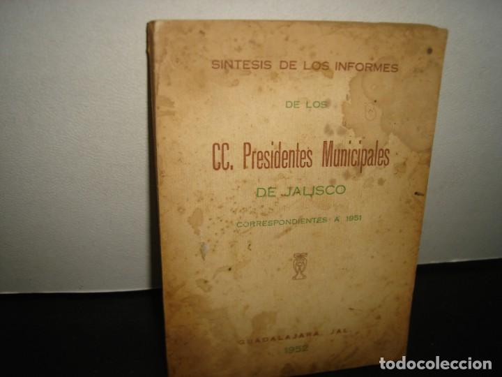 Libri di seconda mano: 160- S&Iacute;NTESIS DE LOS INFORMES DE LOS PRESIDENTES MUNICIPALES DE JALISCO - 1952