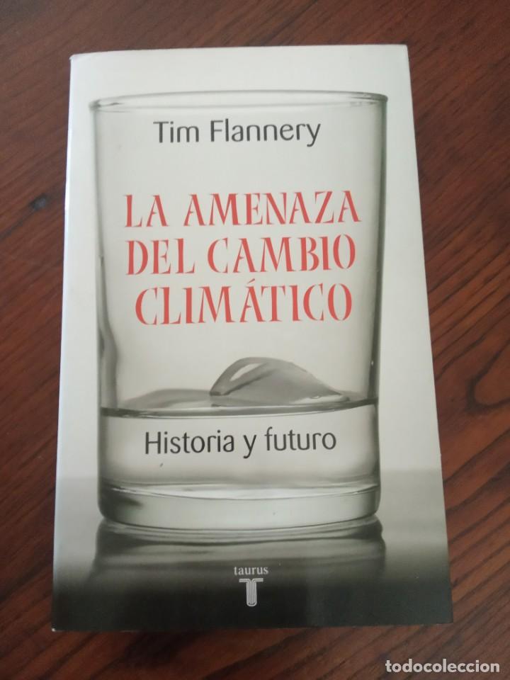 Libros de segunda mano: La amenaza del cambio climatico.- Tim flannery. - Foto 1