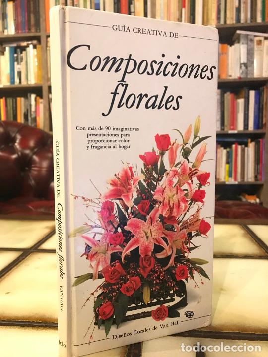 Libros de segunda mano: Gu&iacute;a creativa de composiciones florales. Van Hall. PEDIDO M&Iacute;NIMO 5&euro; - Foto 1