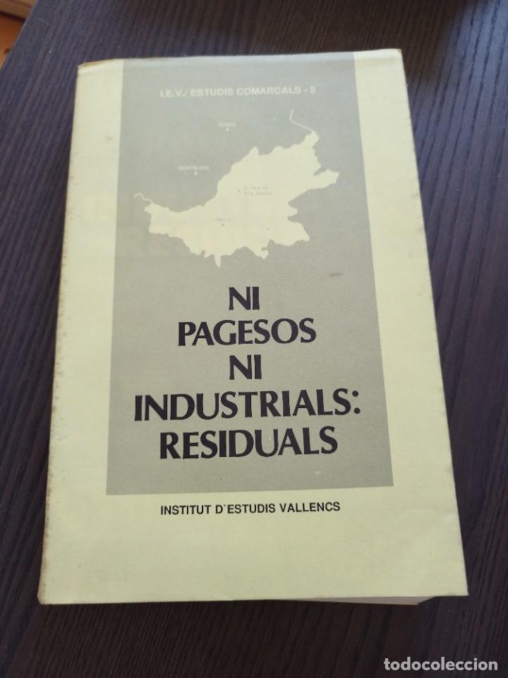 Libros de segunda mano: NI PAGESOS NI INDUSTRIALS: RESIDUALS. INSTITUT D'ESTUDIS VALLENCS. ESTUDIS COMARCALS 5