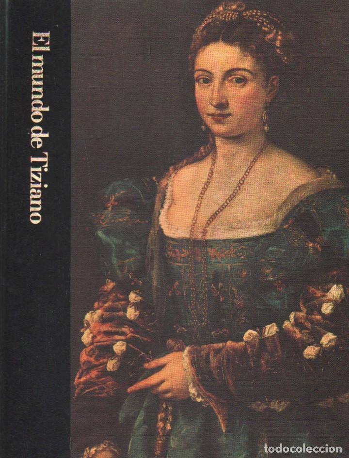 Libros de segunda mano: EL MUNDO DE TIZIANO. VV.AA. A-ART-4201.