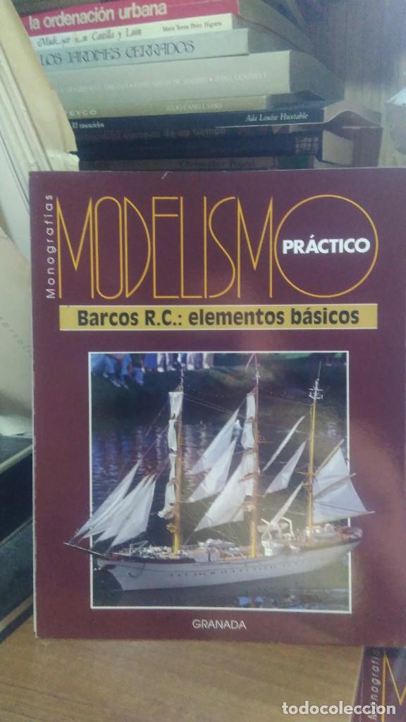 Libros de segunda mano: MONOGRAF&Iacute;AS, MODELISMO PR&Aacute;CTICO,BARCOS R.C.: ELEMENTOS B&Aacute;SICOS, ED. GRANADA - Foto 1