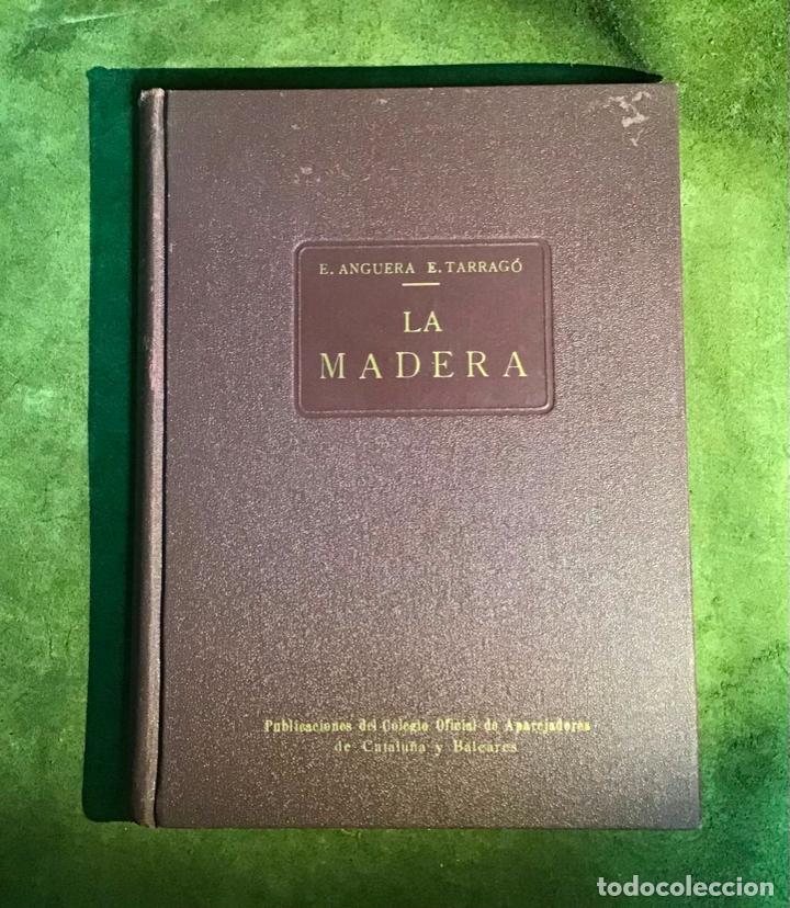 Libros de segunda mano: LA MADERA, E. ANGUERA E. TARRAG&Oacute; - Foto 1