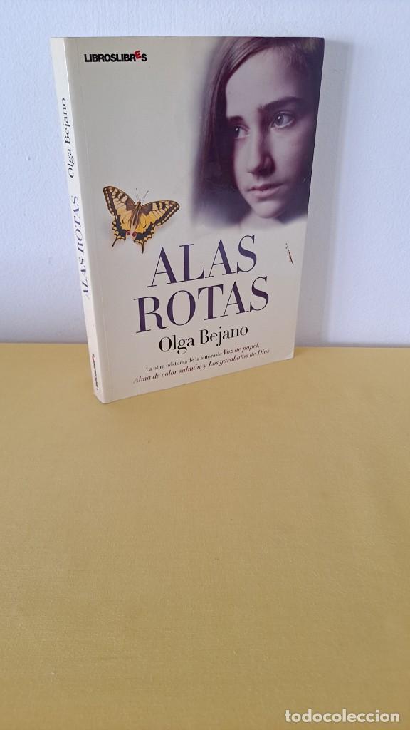 Libros de segunda mano: OLGA BEJANO - ALAS ROTAS - LIBROS LIBRES 2009 - Foto 1
