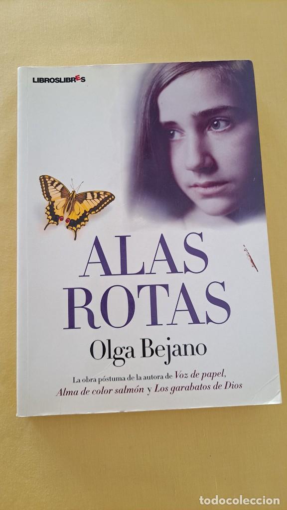 Libros de segunda mano: OLGA BEJANO - ALAS ROTAS - LIBROS LIBRES 2009 - Foto 2
