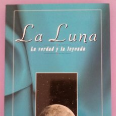 Libros de segunda mano: B - LA LUNA - LA VERDAD Y LA LEYENDA - PALOMA ZORITA - EDIT. LIBSA 1998