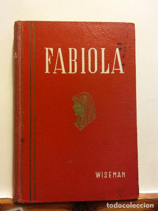 Libros de segunda mano: FABIOLA. CARDENAL WISEMAN. EDITORIAL LA HORMIGA DE ORO - Foto 1