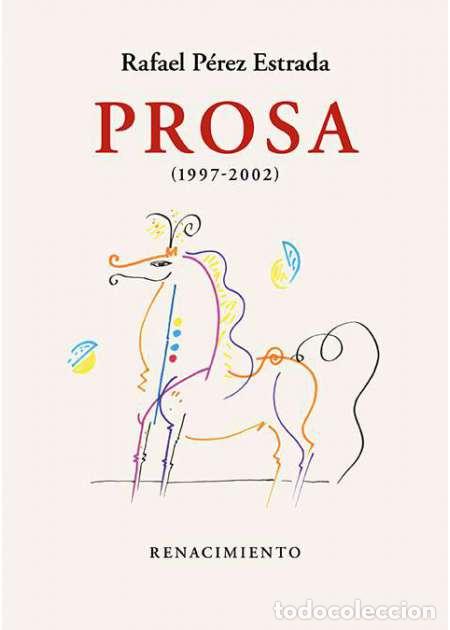 Libros de segunda mano: Rafael P&eacute;rez Estrada - Prosa (1997-2002) -NUEVO - Foto 1