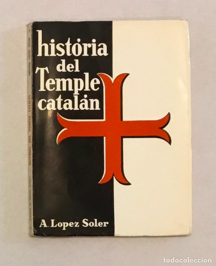 Libros de segunda mano: HISTORIA DEL TEMPLE CATAL&Aacute;N. - L&Oacute;PEZ SOLER, Antonia. - Foto 1