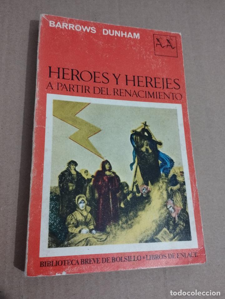 Libros de segunda mano: H&Eacute;ROES Y HEREJES. A PARTIR DEL RENACIMIENTO (BARROWS DUNHAM) - Foto 1