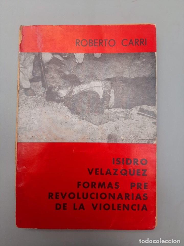Libros de segunda mano: Roberto Carri - Isidro Vel&aacute;zquez Formas Prerrevolucionarias de la Violencia 1968