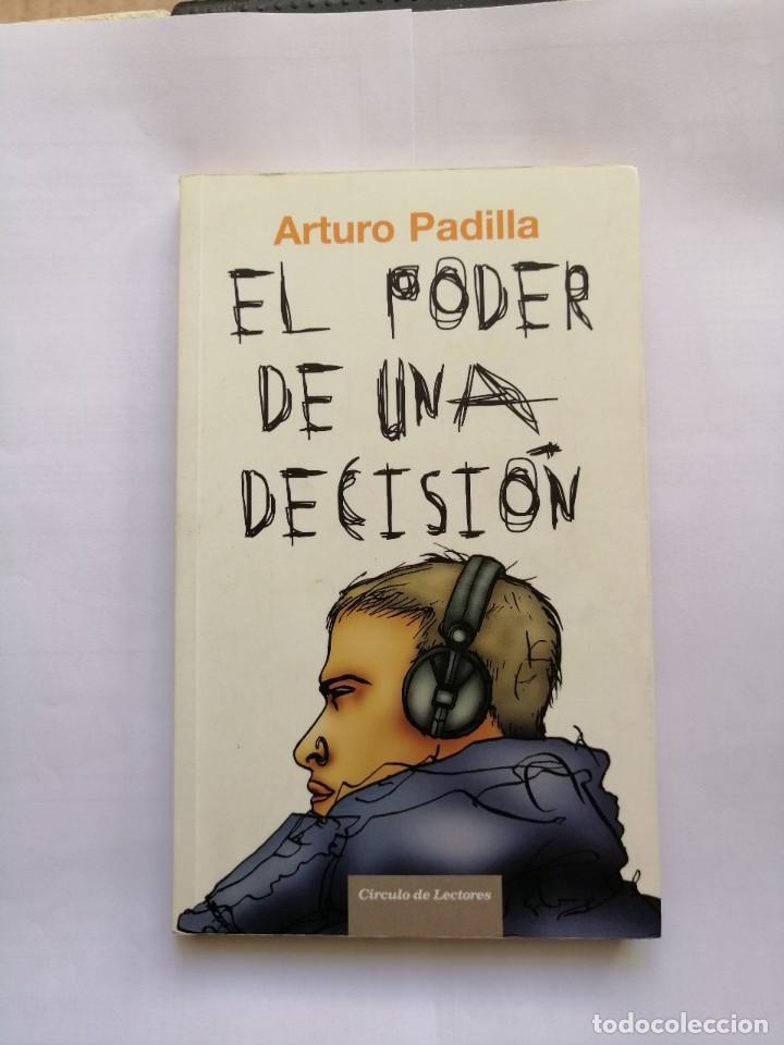 Libros de segunda mano: El poder de una decision. Arturo Padilla. Libro - Foto 1