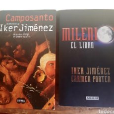 Libros de segunda mano: LOTE 2 LIBROS IKER JIMÉNEZ/ CARMEN PORTER: CAMPOSANTO/ MILENIO 3