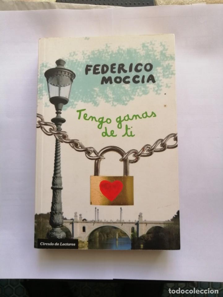 Libros de segunda mano: Tengo ganas de ti. Federico Moccia. Libro - Foto 1