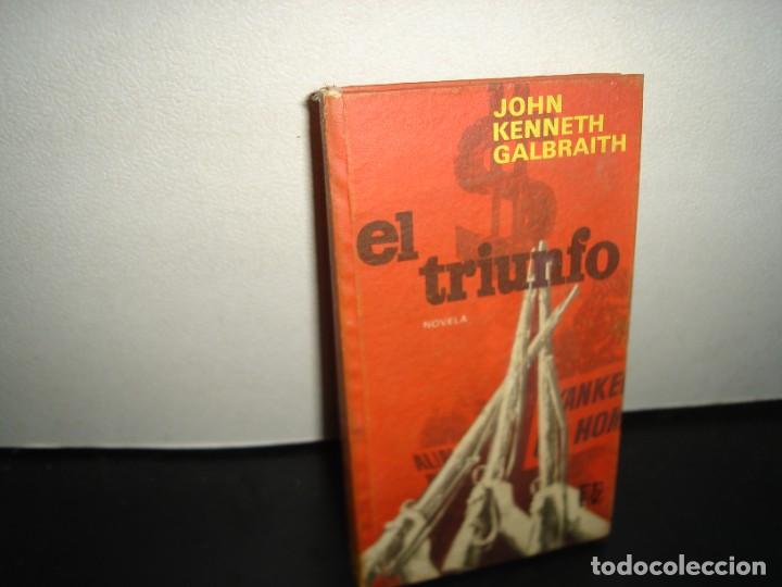 Libros de segunda mano: 26- EL TRIUNFO - JOHN KENNETH GALBRAITH - Foto 1