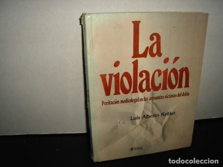 Libri di seconda mano: 26- LA VIOLACI&Oacute;N. PERITACI&Oacute;N MEDICOLEGAL EN PRESUNTAS V&Iacute;CTIMAS DEL DELITO - LUIS ALBERTO KVITKO