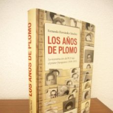 Libros de segunda mano: LOS AÑOS DE PLOMO. LA RECONSTRUCCIÓN DEL PCE BAJO EL PRIMER FRANQUISMO 1939-1953 (CRÍTICA, 2015). Lote 352856489