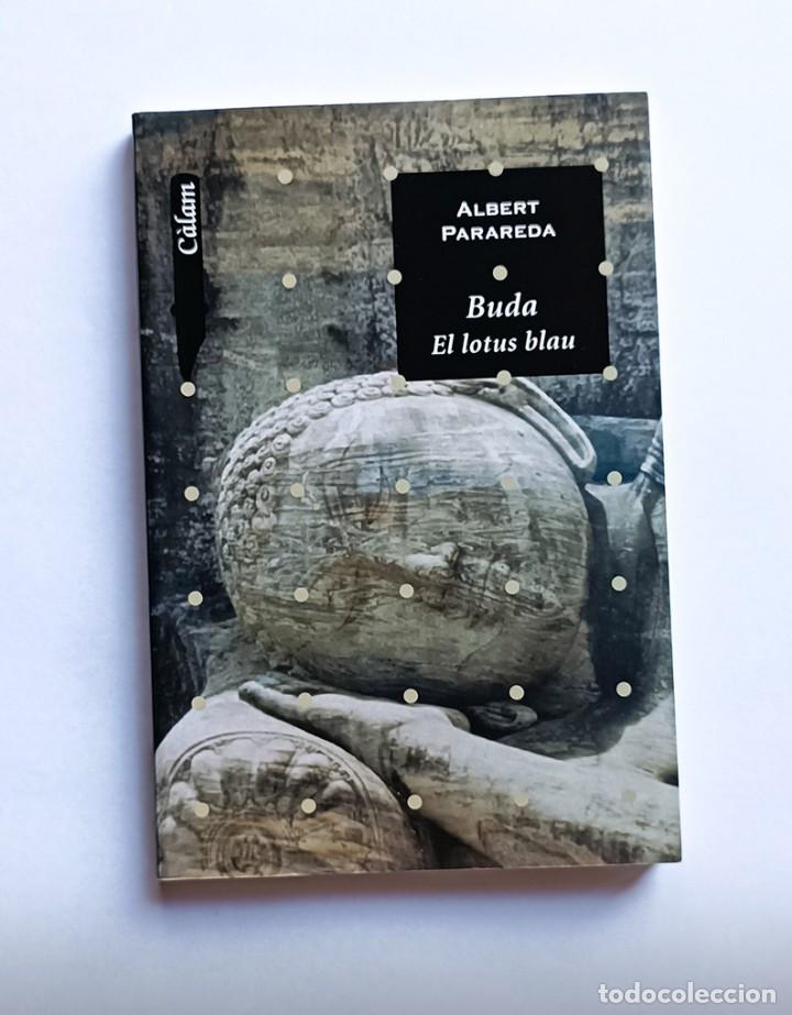 Libros de segunda mano: BUDA, EL LOTUS BLAU - ALBERT PARAREDA - BUDISME ----- (Exemplar nou) - Foto 1