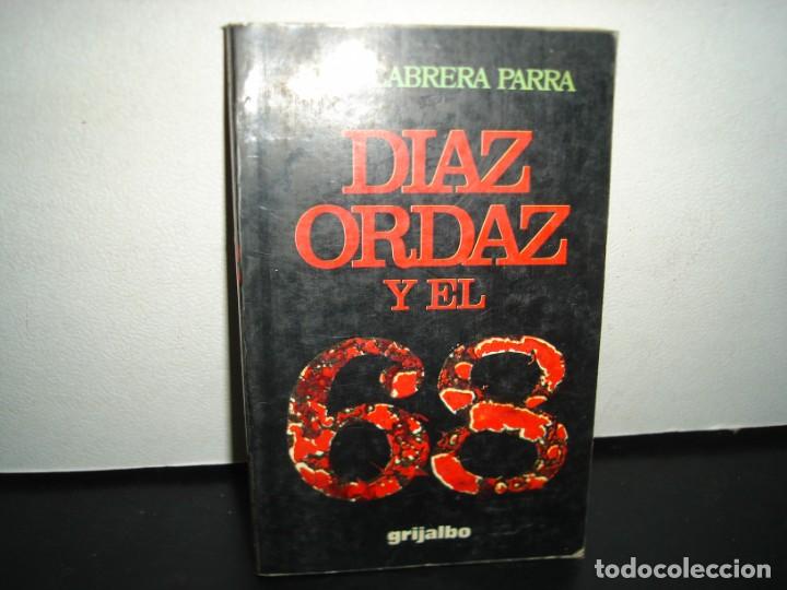 Libros de segunda mano: 24- D&Iacute;AZ ORDAZ Y EL 68 - JOS&Eacute; CABRERA PARRA - Foto 1