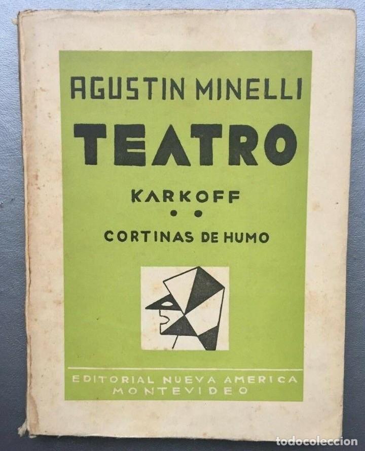 Livres d'occasion: Agust&iacute;n Minelli - Teatro. Karkoff. Cortinas de humo. Montevideo, 1937