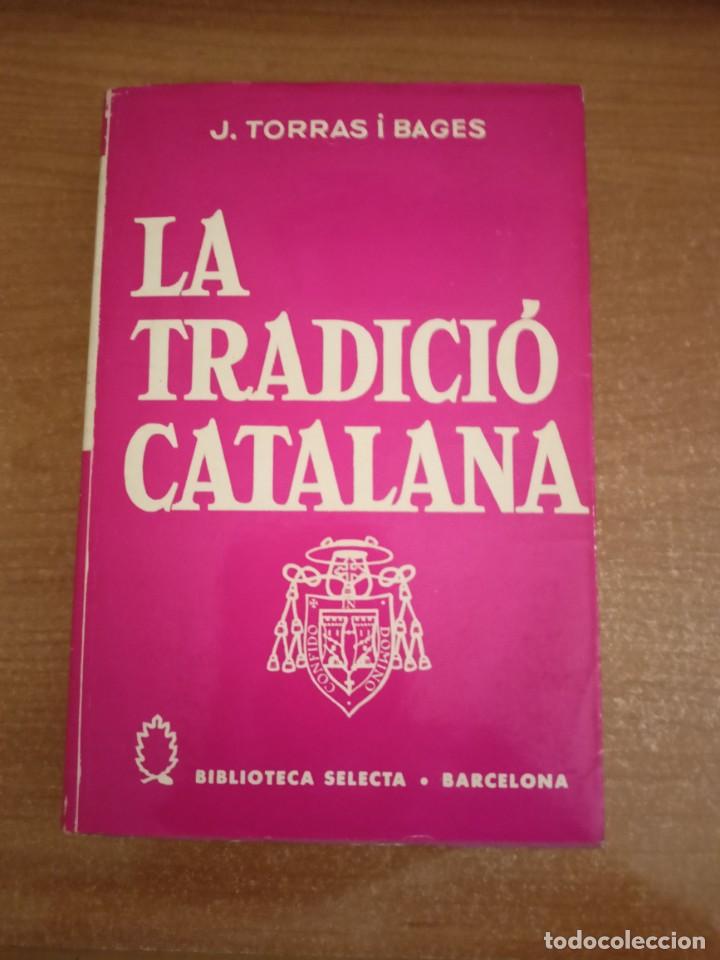 Libros de segunda mano: La Tradici&oacute; Catalana - J. Torres i Bages - en catal&agrave; - Foto 1