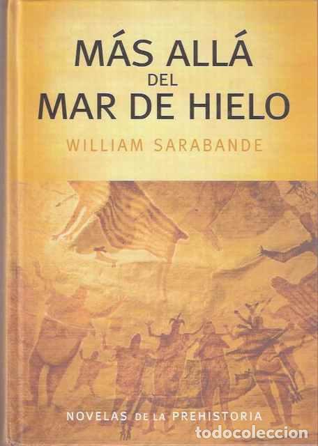 Libros de segunda mano: M&aacute;s all&aacute; del mar de hielo - Sarabande, William - Foto 1