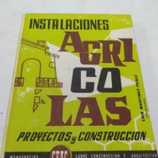 Libros de segunda mano: INSTALACIONES AGRICOLAS, PROYECTOS Y CONSTRUCCIÓN, MONOGRAFÍAS CEAC, 1968