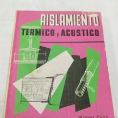 Libros de segunda mano: AISLAMIENTO TÉRMICO Y ACÚSTICO, MONOGRAFÍAS CEAC, 1970