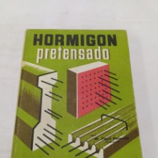 Libros de segunda mano: HORMIGÓN PRETENSADO, MONOGRAFÍAS CEAC, 1971
