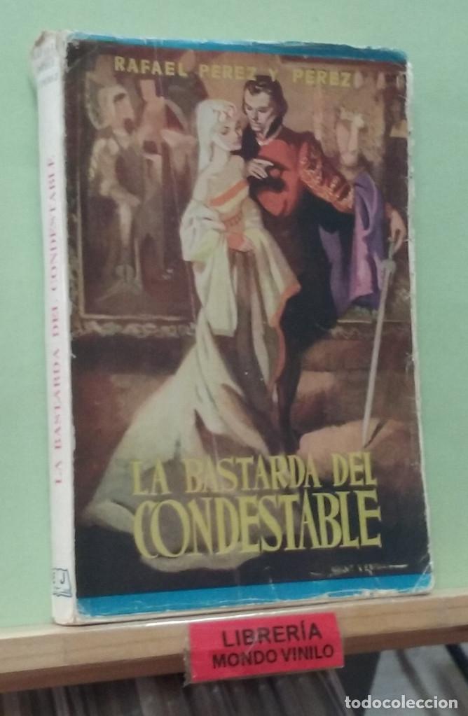 Libros de segunda mano: La bastarda del condestable. Rafael P&eacute;rez y P&eacute;rez - Foto 1