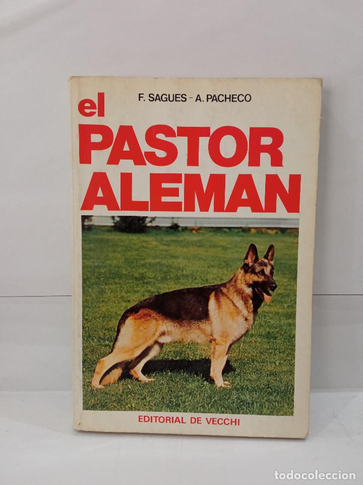 Libros de segunda mano: El pastor aleman - F. Sagues / A. Pacheco - Ecitorial de Vecchi 1982. - Foto 1
