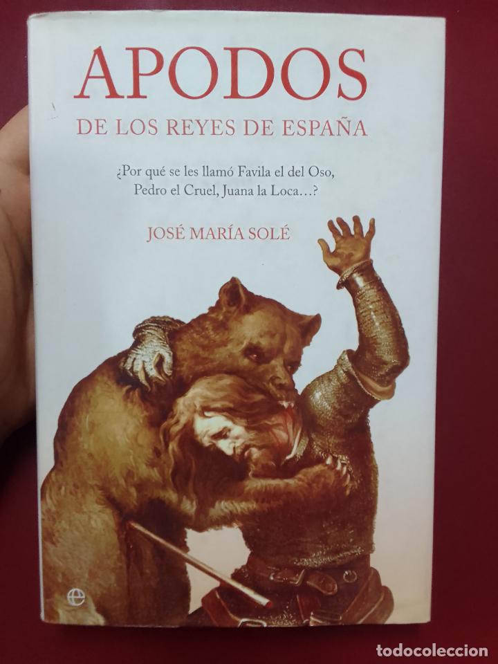 Libros de segunda mano: Jos&eacute; Mar&iacute;a Sol&eacute;: Apodos de los reyes de Espa&ntilde;a - Foto 1