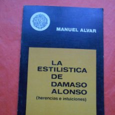Libros de segunda mano: LA ESTILISTICA DE DAMASO ALONSO MANUEL ALVAR UNIVERSIDAD DE SALAMANCA 1977. Lote 353534163