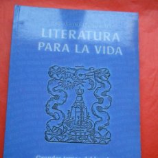 Libros de segunda mano: LITERATURA PARA LA VIDA JOSÉ ANTONIO BENITO COBO. Lote 353537918