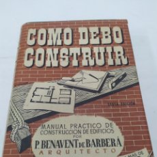 Libros de segunda mano: CÓMO DEBO CONSTRUIR, CASA EDITORIAL BOSCH, 1960