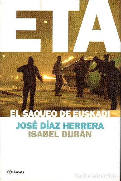 Libros de segunda mano: ETA EL SAQUEO DE EUSKADI - JOS&Eacute; DIAZ HERRERA/ ISABEL DUR&Aacute;N - Foto 1