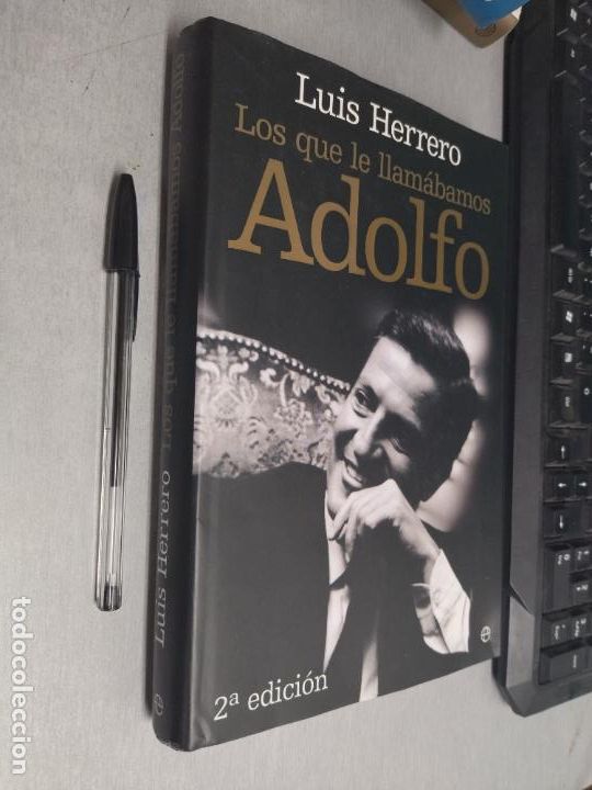 Libros de segunda mano: LOS QUE LE LLAM&Aacute;BAMOS ADOLFO / LUIS HERRERO / LA ESFERA DE LOS LIBROS 2007 - Foto 1