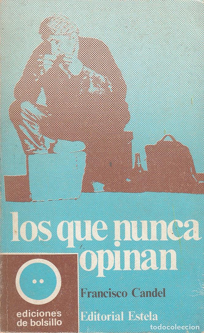 Libros de segunda mano: ref.0017179 LOS QUE NUNCA OPINAN / Francisco Candel - Foto 1