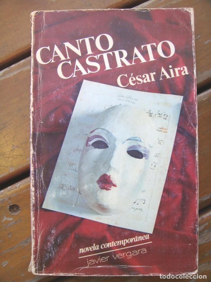 Libros de segunda mano: C&eacute;sar Aira: CANTO CASTRATO. Primera edici&oacute;n - Foto 1