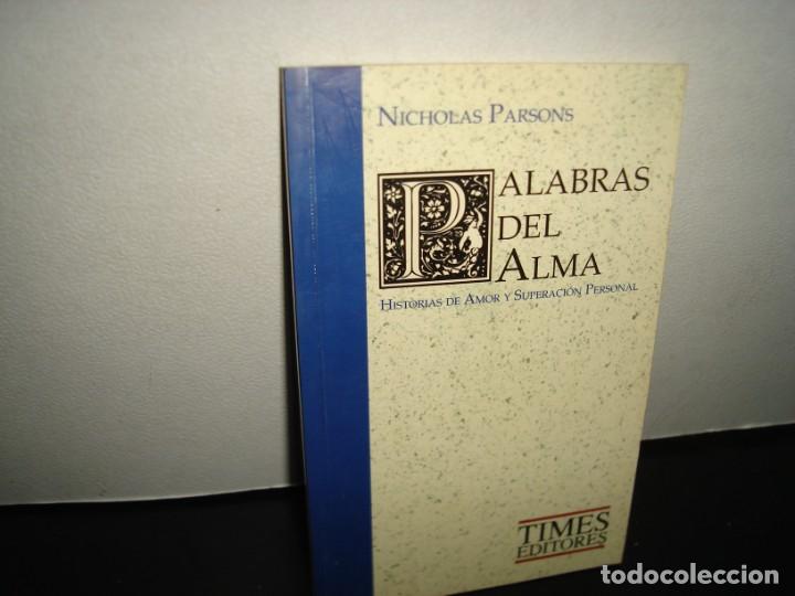 Second hand books: 28- PALABRAS DEL ALMA. HISTORIAS DE AMOR Y SUPERACI&Oacute;N PERSONAL - NICHOLAS PARSONS