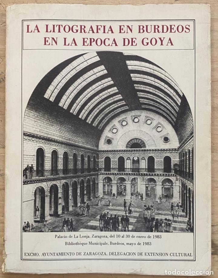 Libros de segunda mano: La litograf&iacute;a en Burdeos en la &eacute;poca de Goya - Foto 1
